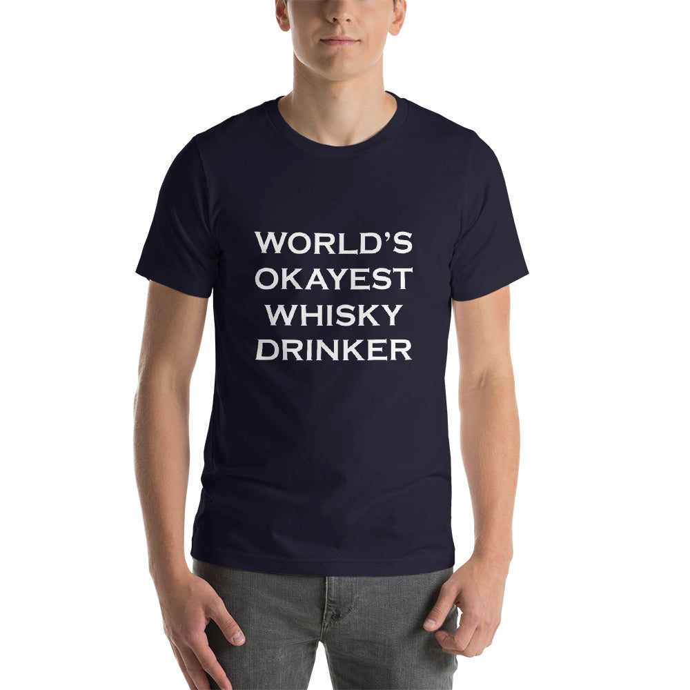 World's okayest whisky drinker shirt - Funny whisky t-shirt