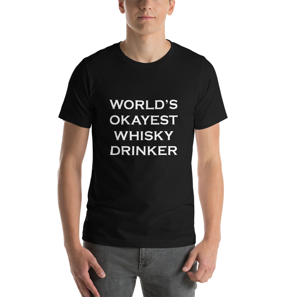 World's okayest whisky drinker shirt - Funny whisky t-shirt