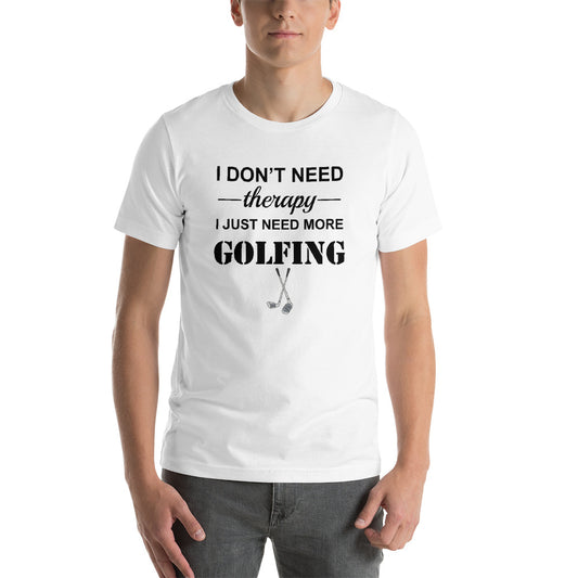 I don't need therapy t-shirt Funny golfing shirt