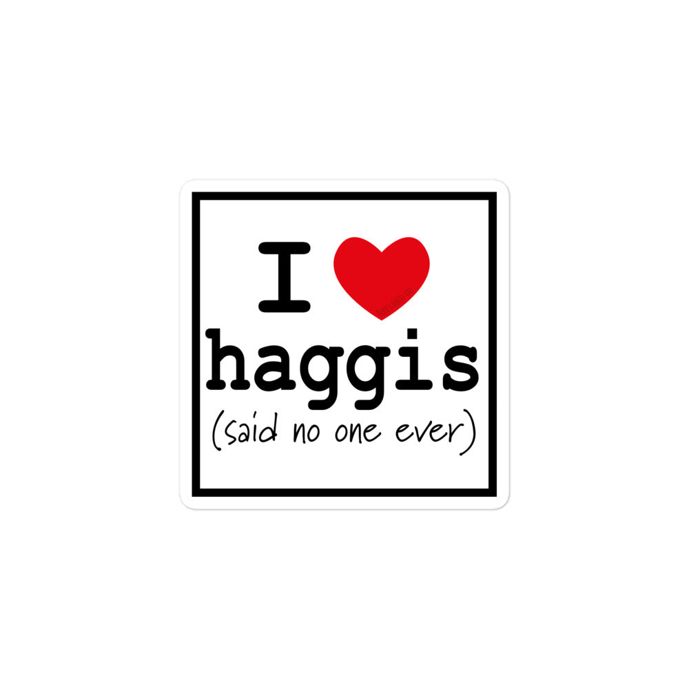 I love haggis said no one ever funny haggis sticker