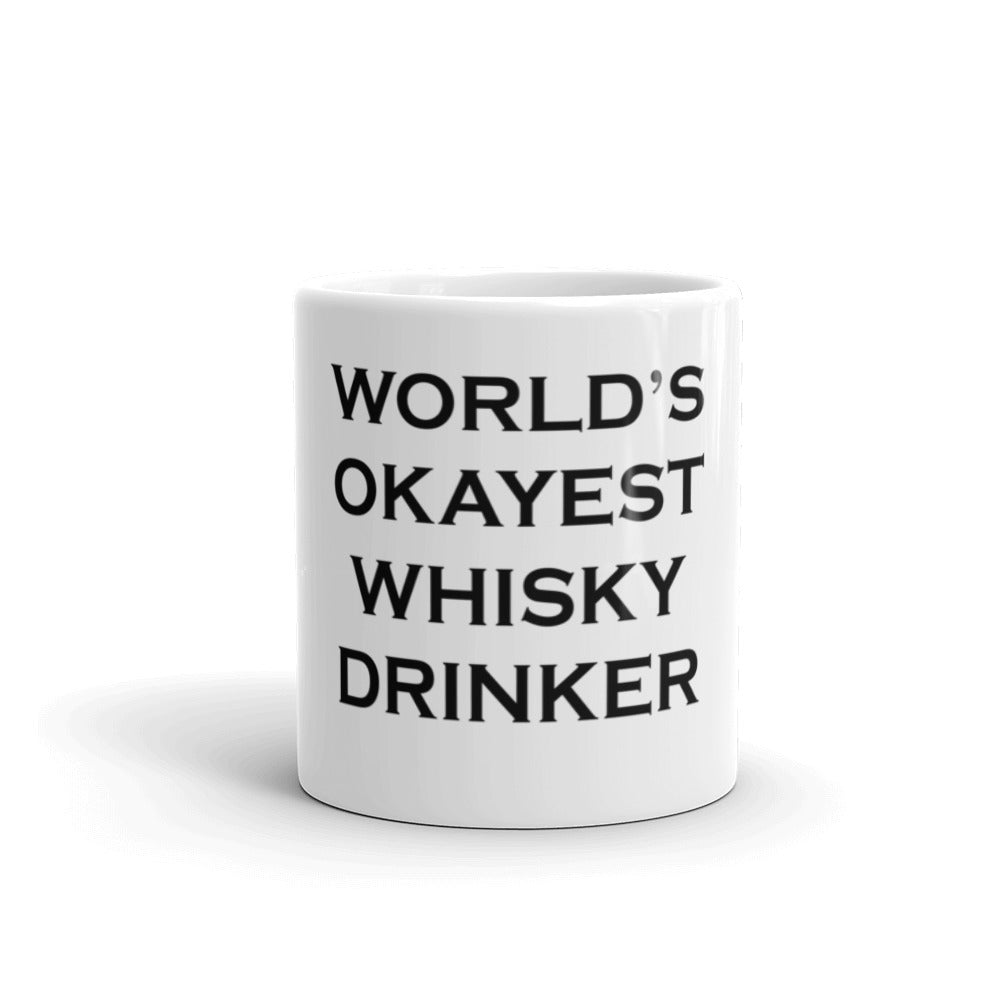 white mug featuring the quote world's okayest whisky drinker