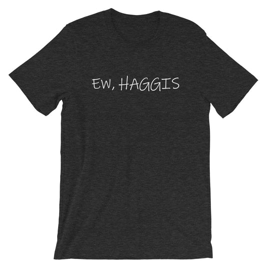 Funny scottish food ew haggis t-shirt