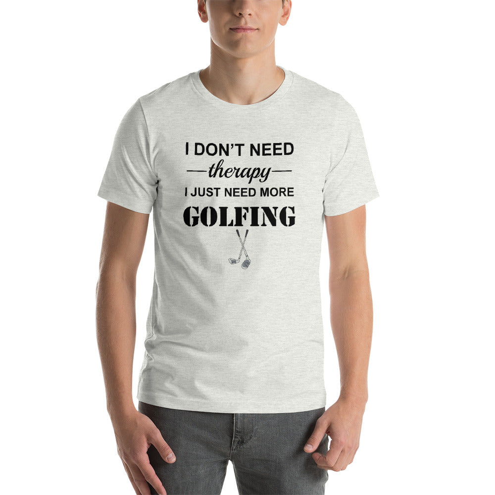 I don't need therapy t-shirt Funny golfing shirt