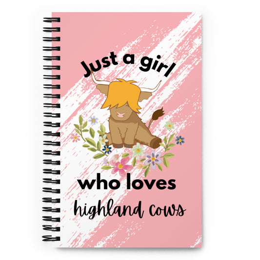 Just a girl who loves Highland cows spiral notebook