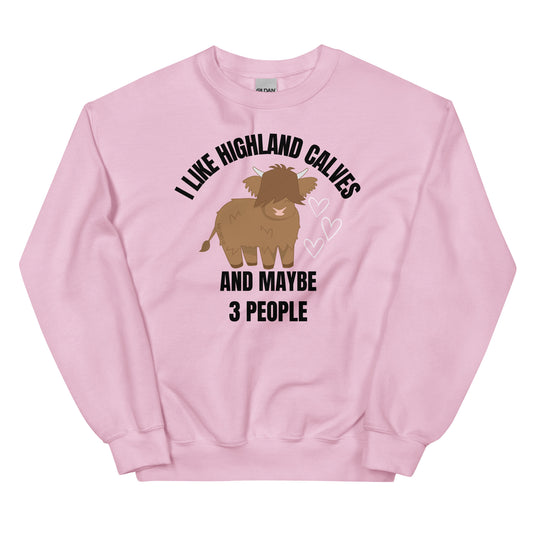 I like highland calves and maybe 3 people sweatshirt